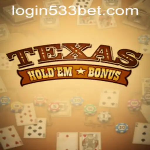 Unveiling the Excitement of Texas Holdem Bonus with 533bet